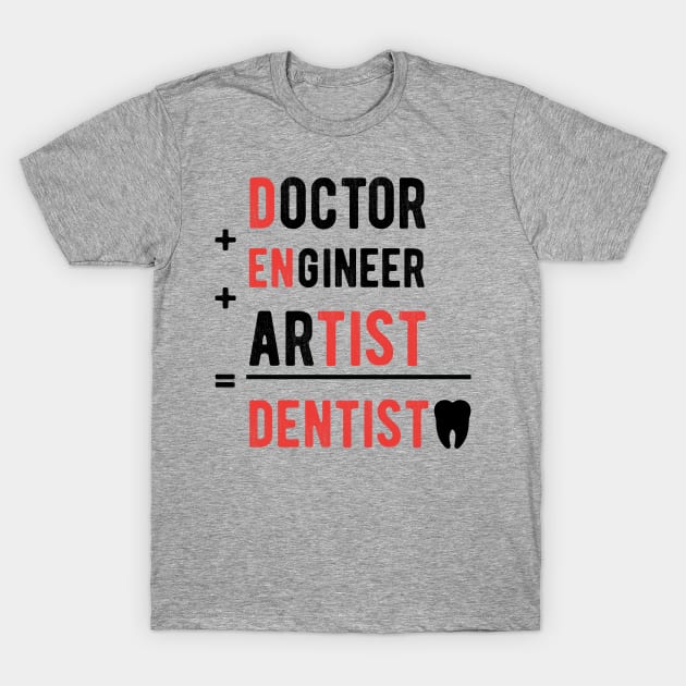 Dentists do it better gift Dentists dentists gifts T-Shirt by Gaming champion